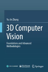 3D Computer Vision, Foundations and Advanced Methodologies