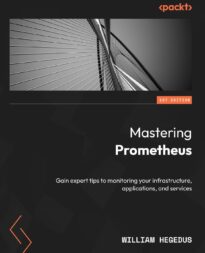 Mastering Prometheus