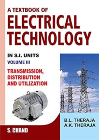 A Textbook of Electrical Technology in SI Units, Volume III, Transmission and Distribution