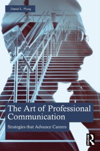 The Art of Professional Communication, Strategies that Advance Careers