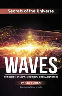 Waves, Principles of Light, Electricity and Magnetism, Secrets of the Universe