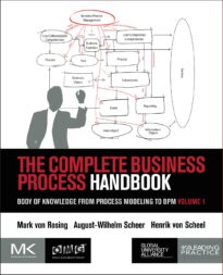 The Complete Business Process Handbook, Body of Knowledge from Process Modeling to BPM, Volume 1