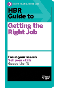 HBR Guide to Getting the Right Job