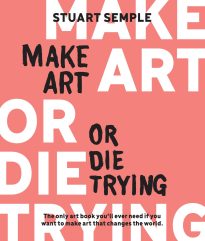 Make Art or Die Trying