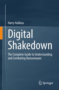 Digital Shakedown, The Complete Guide to Understanding and Combating Ransomware