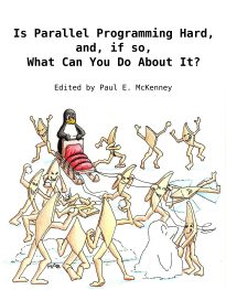 Is Parallel Programming Hard, And, If So, What Can You Do About It