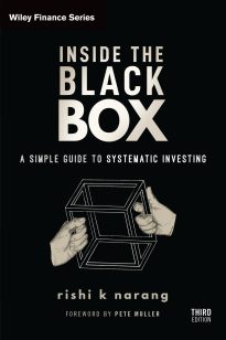 Inside the Black Box, A Simple Guide to Systematic Investing