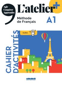 L'atelier, Méthode de Français, A1 Cahier d'activités