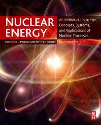 Nuclear Energy, An Introduction to the Concepts, Systems, and Applications of Nuclear Processes