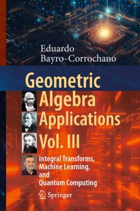 Geometric Algebra Applications Vol. III