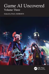 Game AI Uncovered, Volume Three