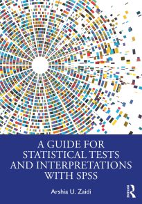 A Guide for Statistical Tests and Interpretations with SPSS