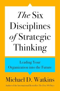 The Six Disciplines of Strategic Thinking