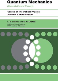 Quantum Mechanics (Non-relativistic Theory), Course of Theoretical Physics Volume 3