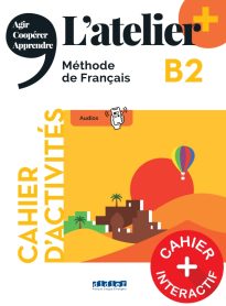 L'atelier, Méthode de Français, B2 Cahier d'activités
