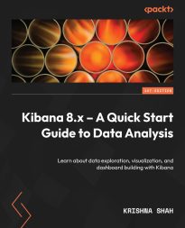 Kibana 8.x, A Quick Start Guide to Data Analysis