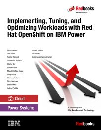 Implementing, Tuning, and Optimizing Workloads with Red Hat OpenShift on IBM Power