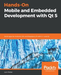 Hands-On Mobile and Embedded Development with Qt 5