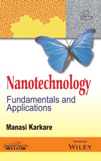Nanotechnology, Fundamentals and Applications