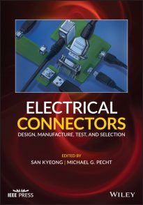 Electrical Connectors, Design, Manufacture, Test, and Selection