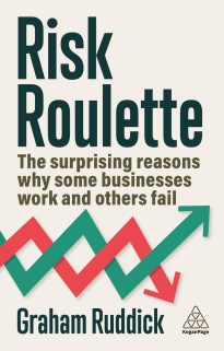 Risk Roulette, The Surprising Reasons Why Some Businesses Work and Others Fail