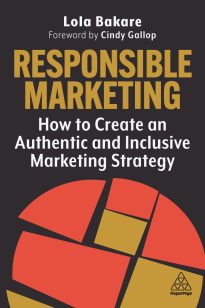 Responsible Marketing, How to Create an Authentic and Inclusive Marketing Strategy