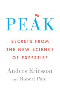Peak, Secrets from the New Science of Expertise