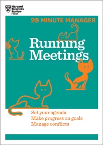 HBR 20-Minute Manager, Running Meetings