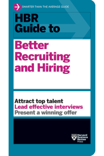 HBR Guide to Better Recruiting and Hiring