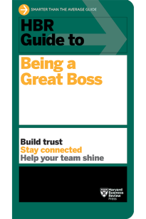 HBR Guide to Being a Great Boss