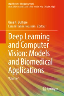 Deep Learning and Computer Vision, Models and Biomedical Applications, Volume 1