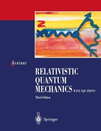 Relativistic Quantum Mechanics, Wave Equations