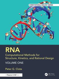 RNA Computational Methods for Structure, Kinetics, and Rational Design, Volume One