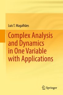 Complex Analysis and Dynamics in One Variable with Applications