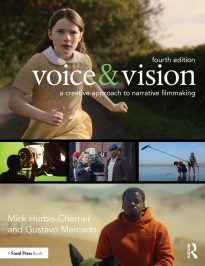 Voice & Vision, A Creative Approach to Narrative Filmmaking