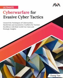 Ultimate Cyberwarfare for Evasive Cyber Tactics