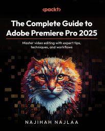 The Complete Guide to Adobe Premiere Pro 2025