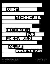 OSINT Techniques, Resources for Uncovering Online Information
