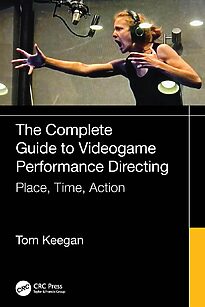 The Complete Guide to Videogame Performance Directing