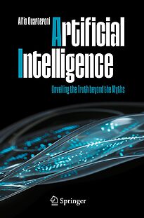 Artificial Intelligence, Unveiling the Truth beyond the Myths